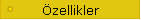 �zellikler